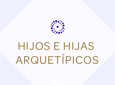 HIJOS-E-HIJAS-ARQUETIPICOS